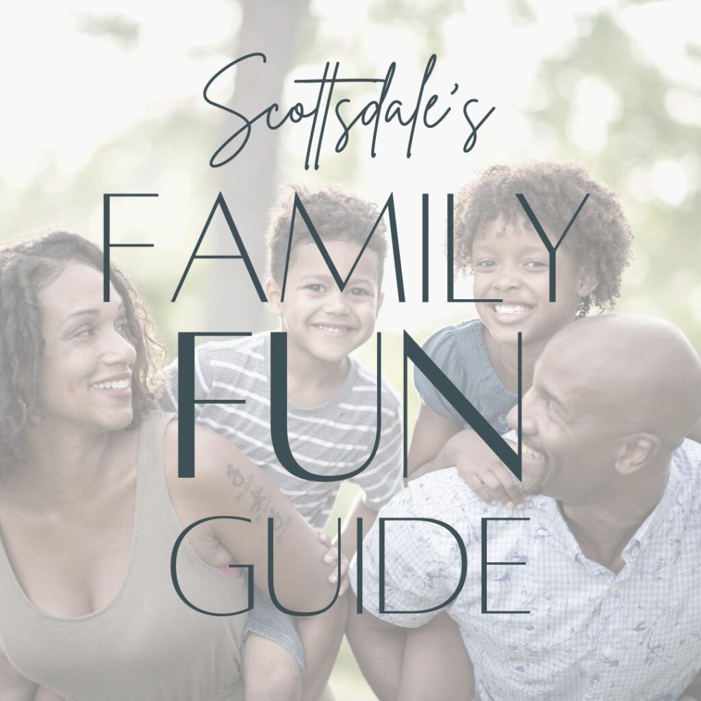 scottsdale family fun guide on the scottsdale living