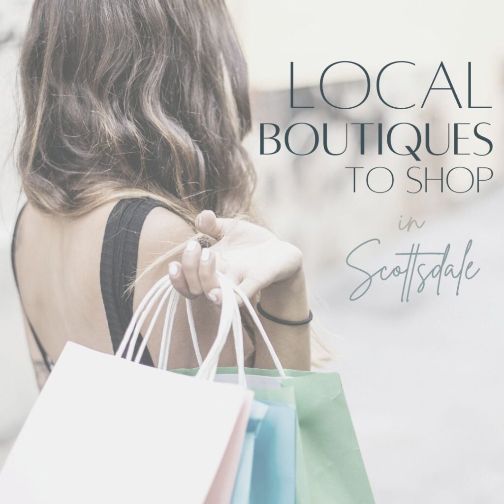local boutiques to shop in Scottsdale from The Scottsdale Living