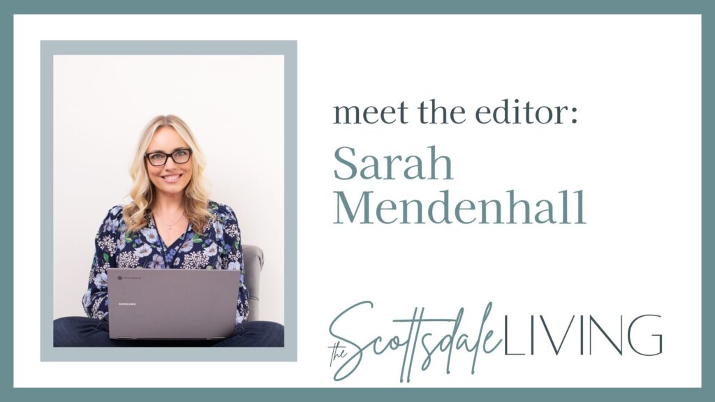 Sarah Mendenhall Editor of The Scottsdale Living