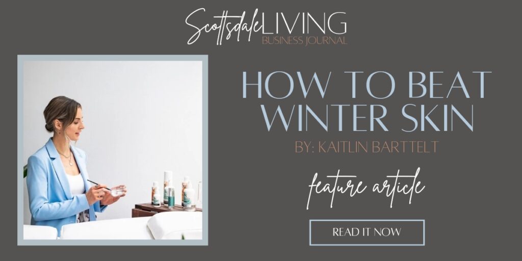 Kaitlin Barttelt Winter Skin article on the scottsdale living