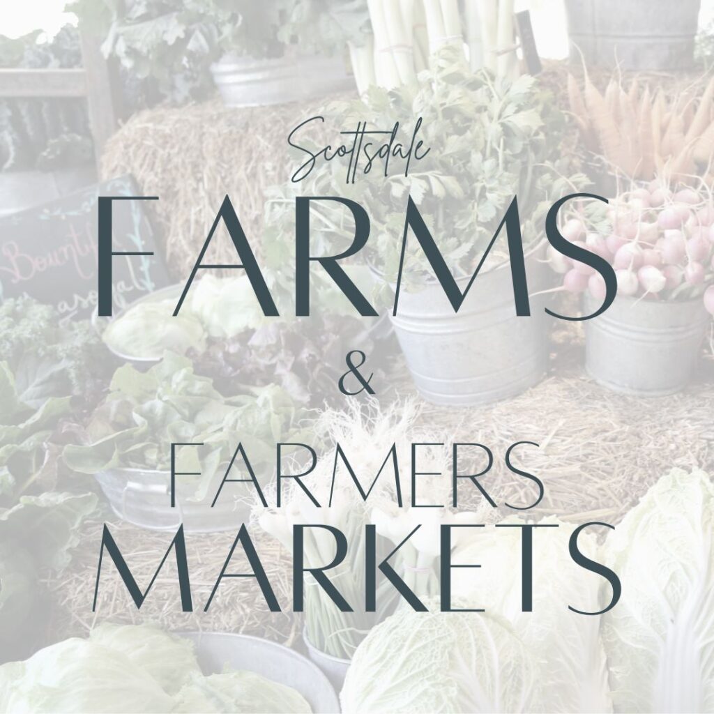 farms and farmers markets around Scottsdale on The Scottsdale Living