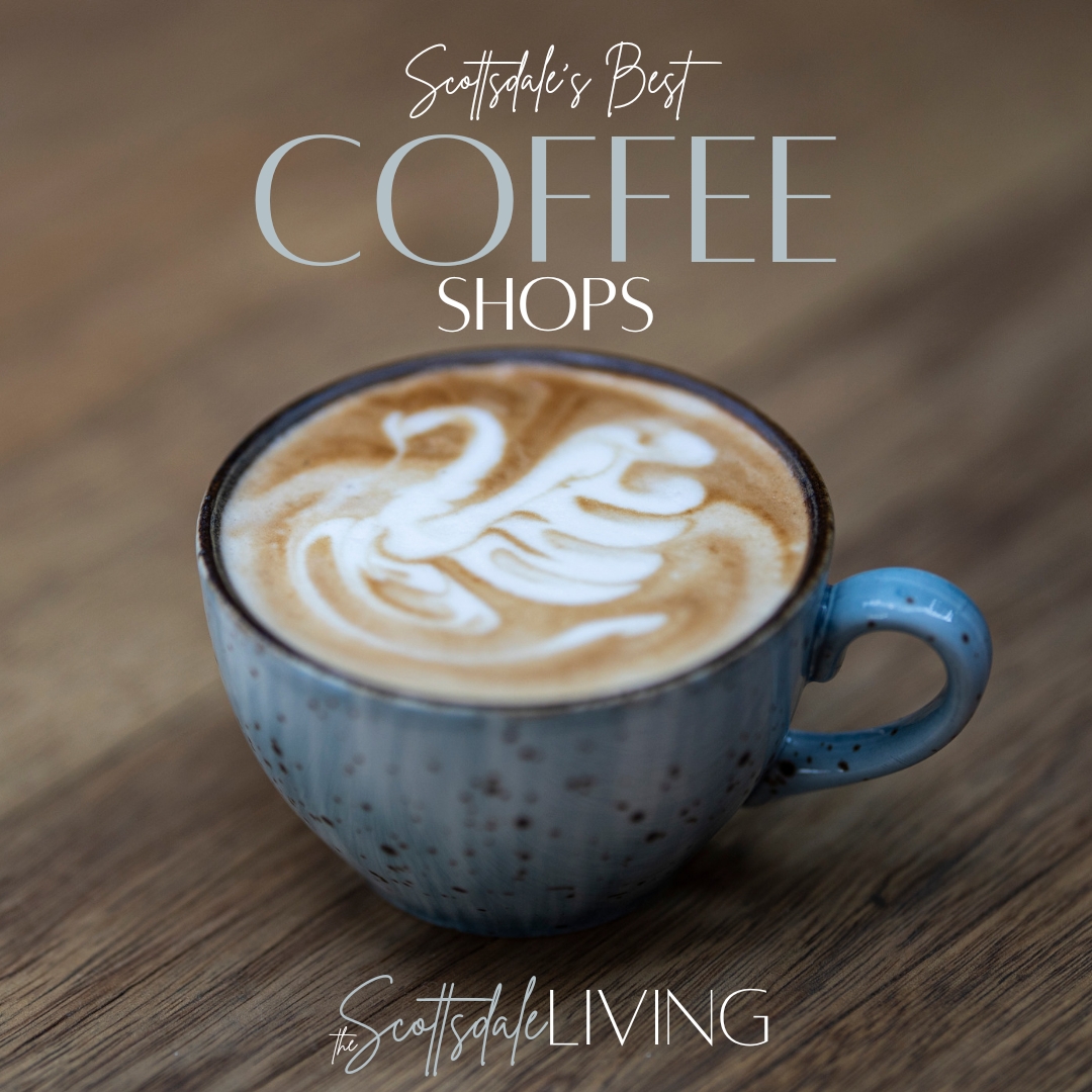 scottsdale's best coffee shops on the Scottsdale living