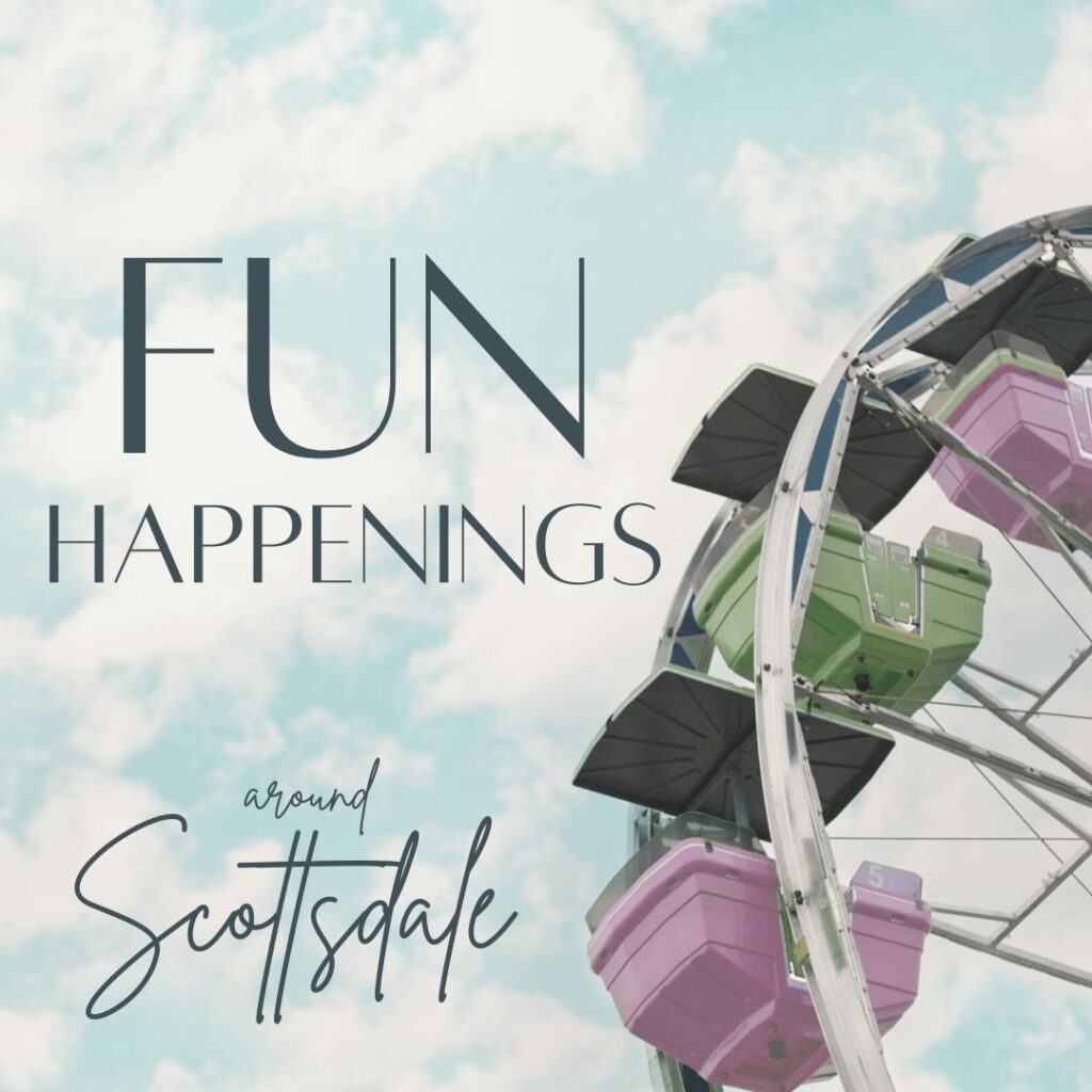 Fun Happenings in Scottsdale from The Scottsdale Living - Fun Things To Do In Scottsdale