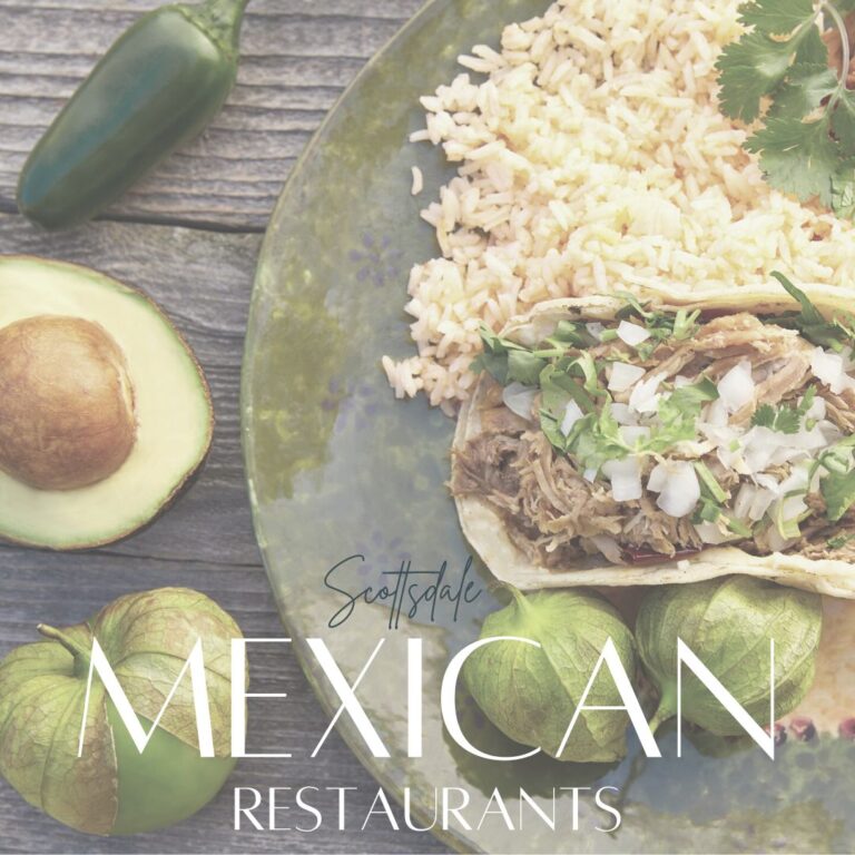 guide to scottsdale's best mexican restaurants on the scottsdale living
