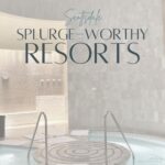 splurge-worthy resorts in Scottdale on The Scottsdale Living