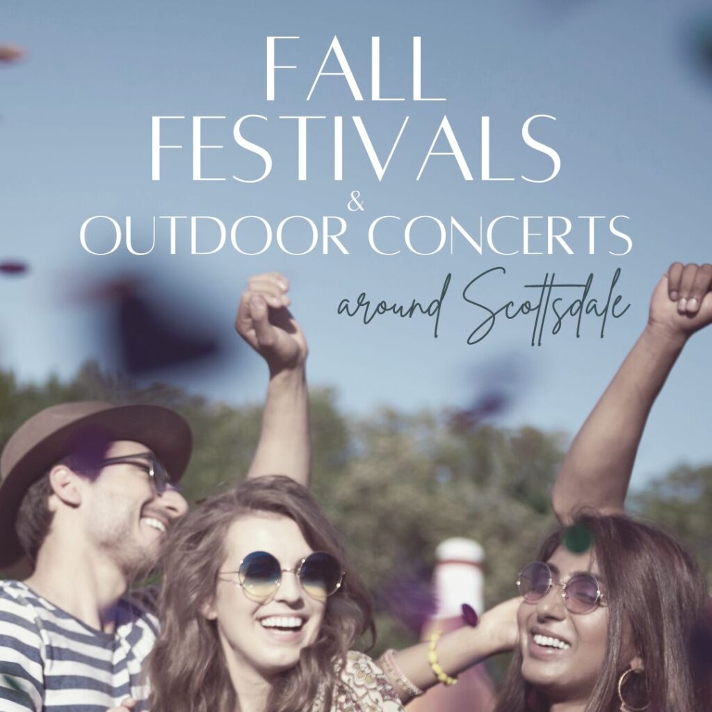 Fall festivals and outdoor concerts around Scottsdale.