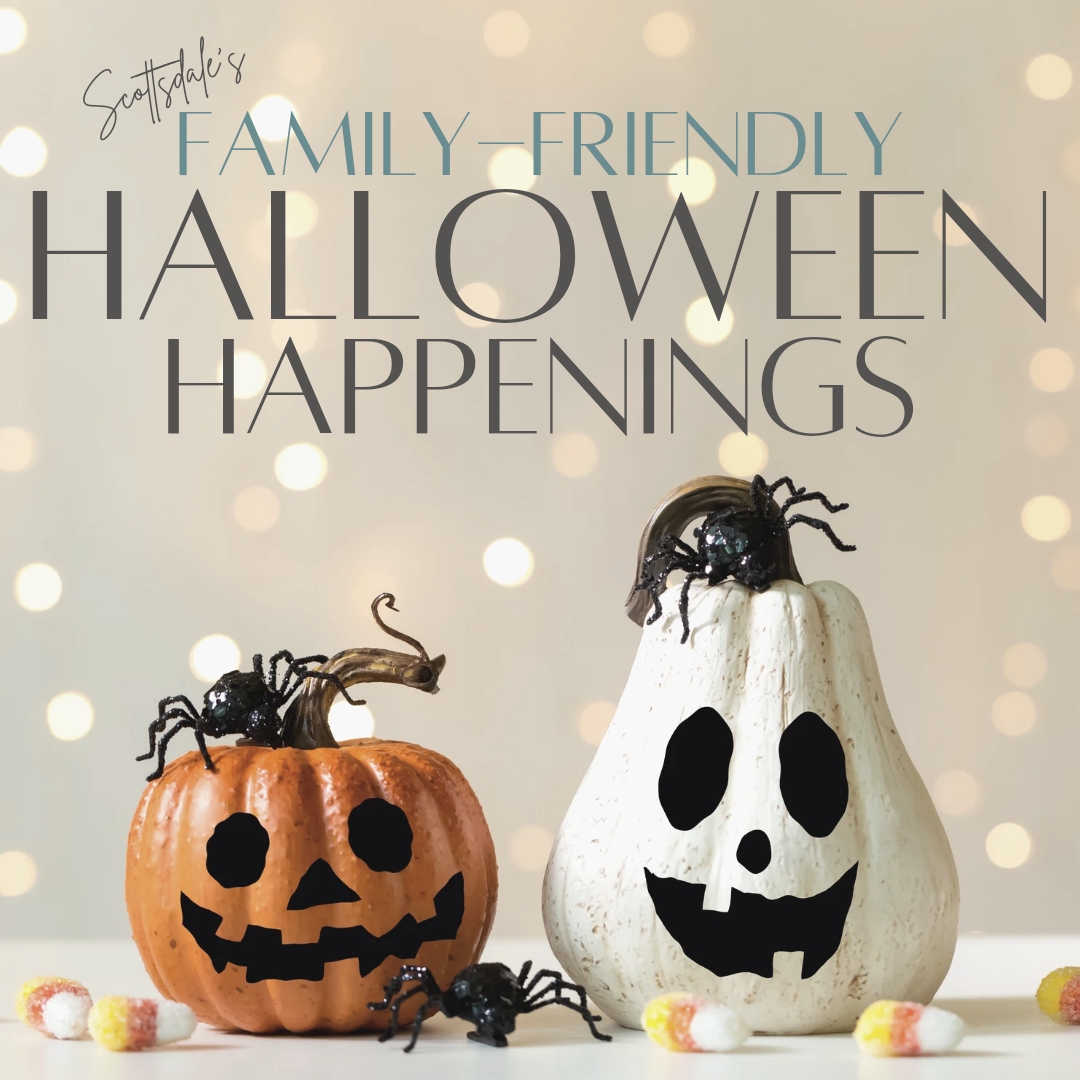 Family-friendly Halloween Happenings around Scottsdale.