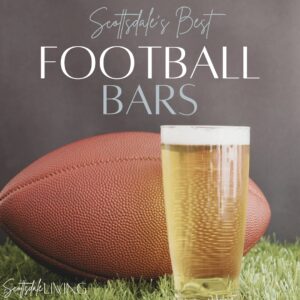 scottsdale's best football bars on TheScottsdaleLiving.com