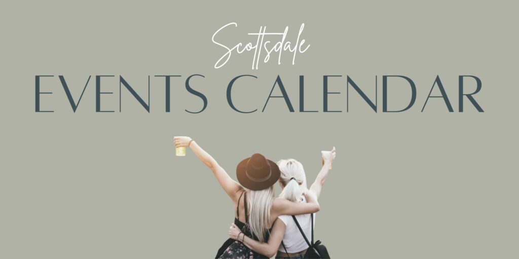 Scottsdale Events Calendar from The Scottsdale Living, fun things to do in Scottsdale