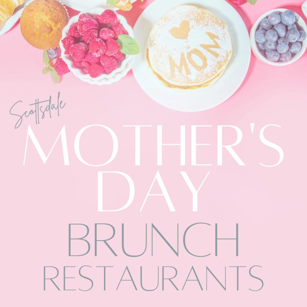 Mother's Day Brunch Restaurants In Scottsdale on The Scottsdale Living