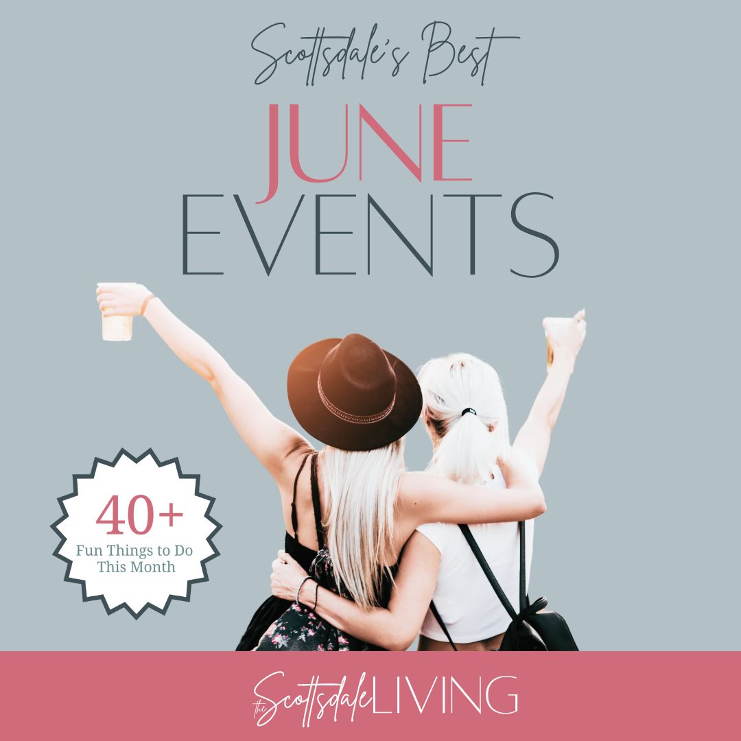 June Events in Scottsdale on The Scottsdale Living