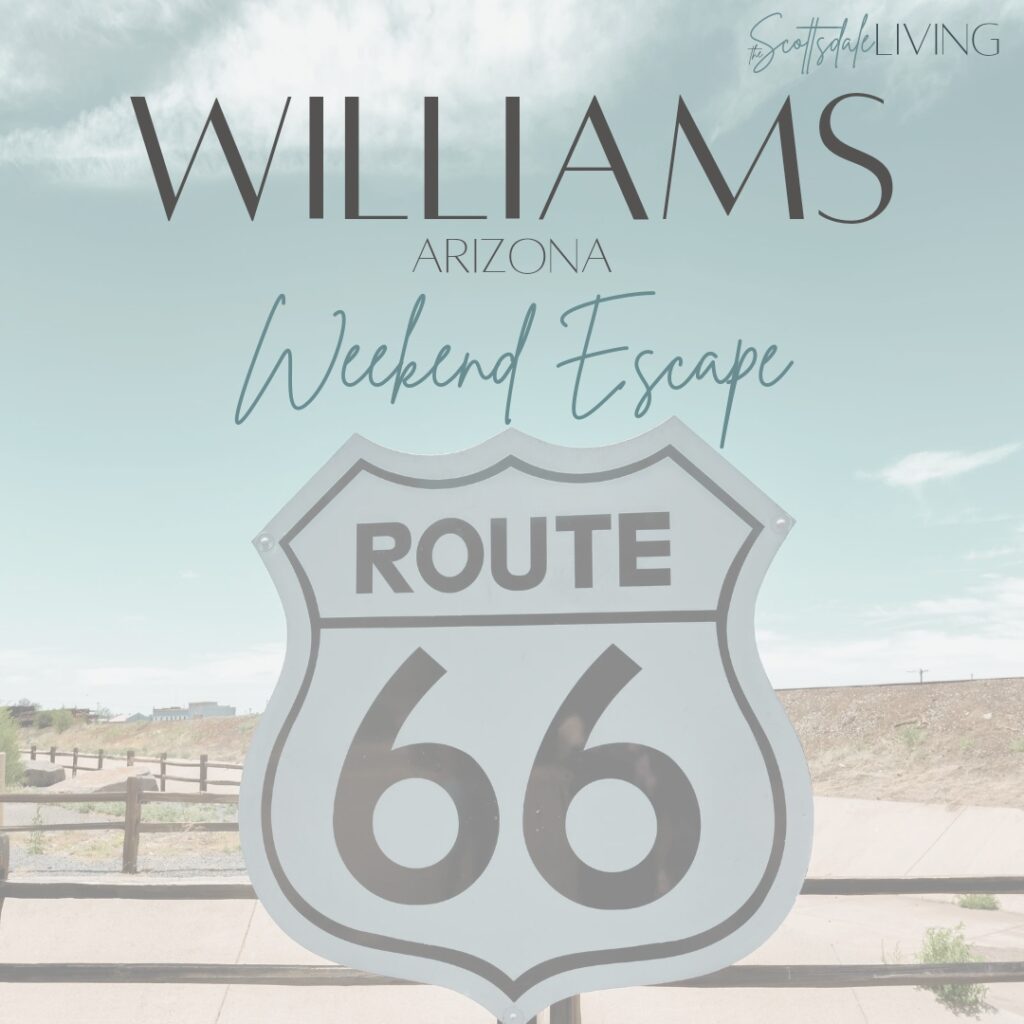 williams arizona weekend escape on the scottsdale living