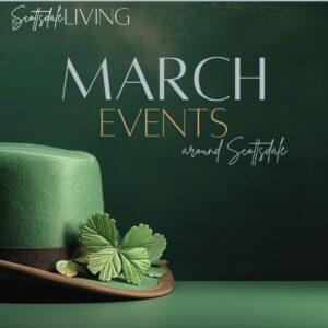 March Events Around Scottsdale on TheScottsdaleLiving.com