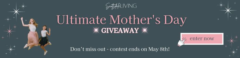 Ultimate Mother's Day Giveaway on TheScottsdaleLiving.com